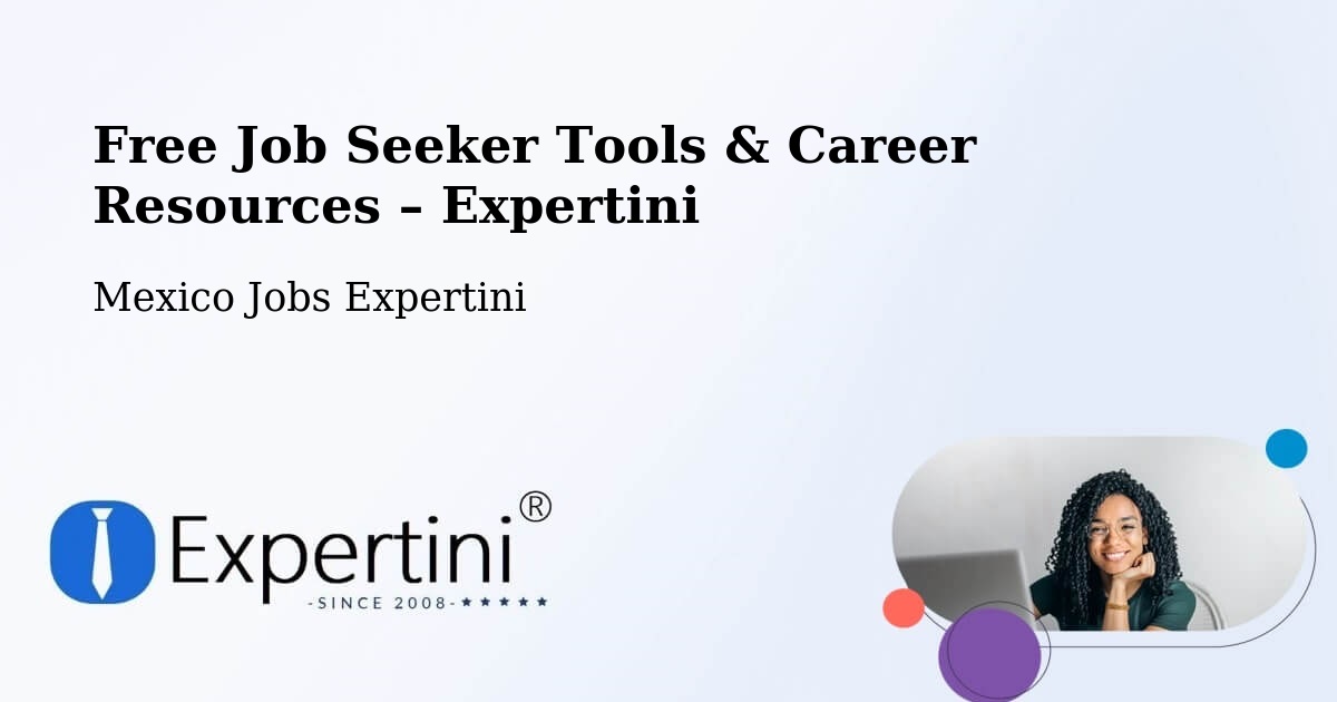 Free Job Seeker Tools & Career Resources – Aguas Calientes - Aguas Calientes, Mexico Jobs Expertini
