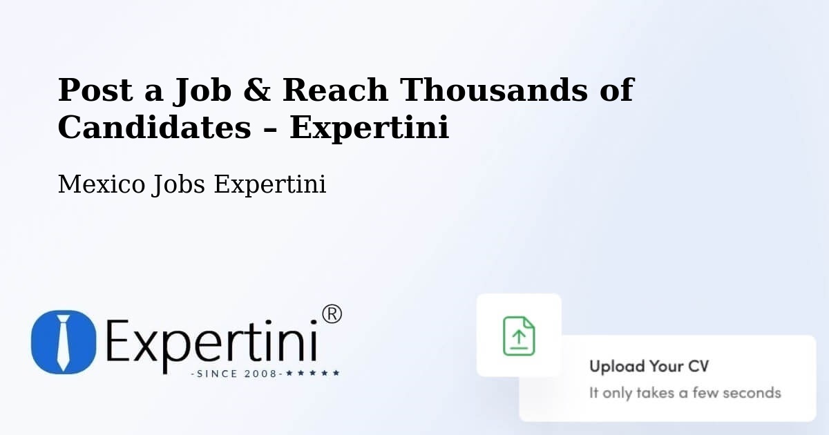 Post a Job in Aguas Calientes – Hire the Right Talent - Aguas Calientes, Mexico Jobs Expertini