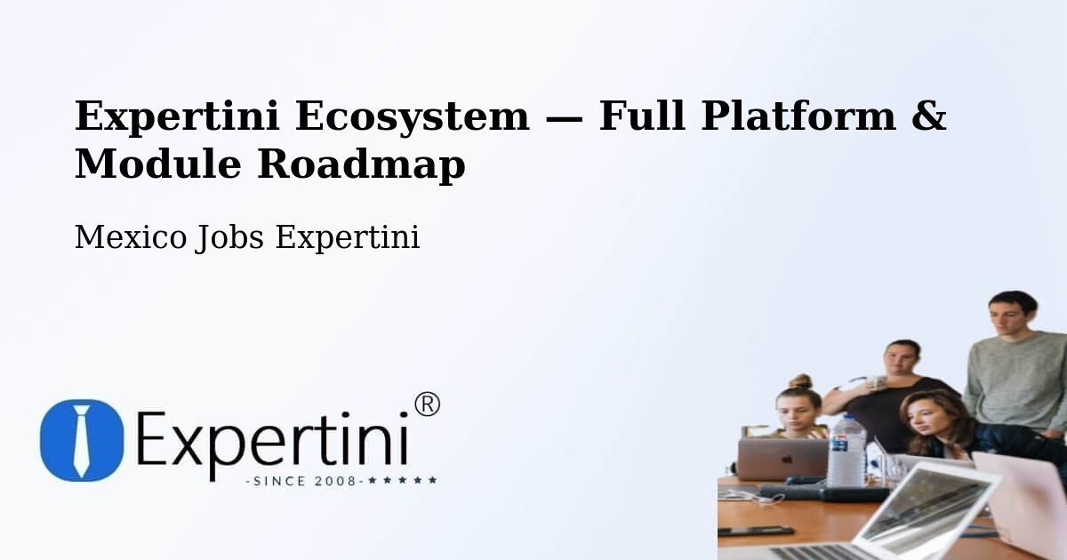Expertini Ecosystem — Full Platform & Module Roadmap – Aguas Calientes
